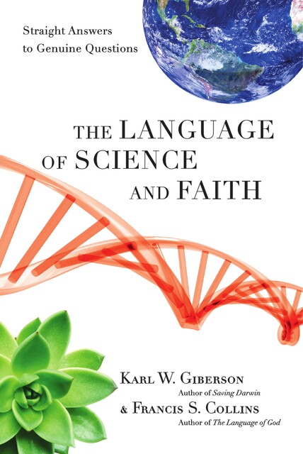 The Language of Science and Faith, Francis Collins, Karl Giberson