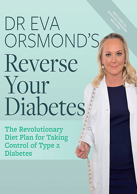 Dr Eva Orsmond's Reverse Your Diabetes, Eva Orsmond