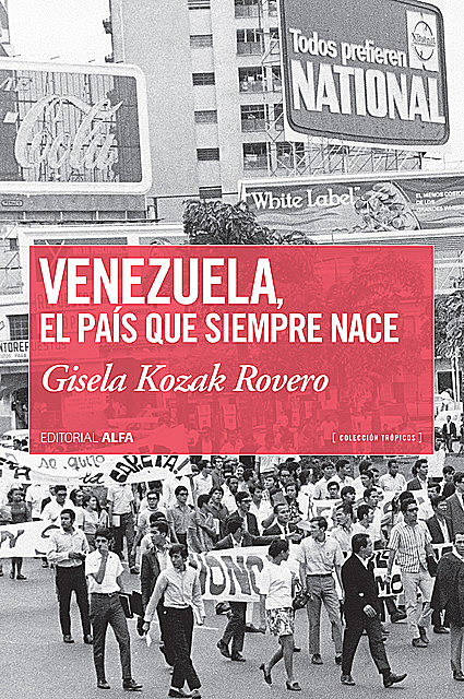 Venezuela, el país que siempre nace, Gisela Kozak