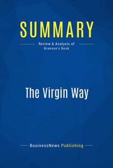Summary: The Virgin Way, BusinessNews Publishing
