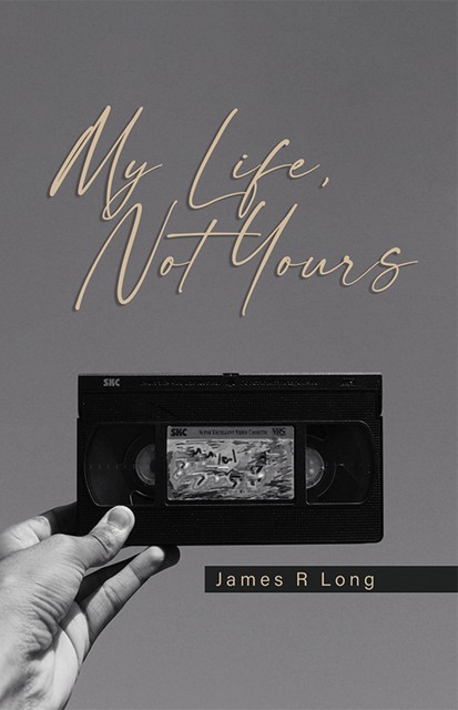 My Life, Not Yours, James Long