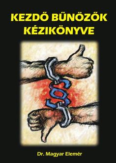 Kezdő Bűnözők kézikönyve, Elemér Magyar