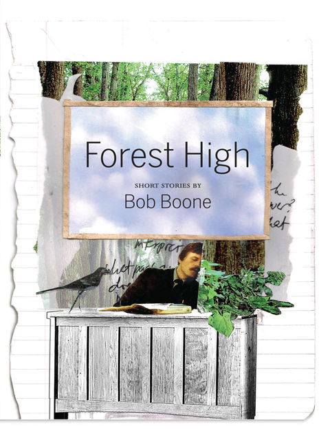 Forest High: Short Stories, Bob Boone