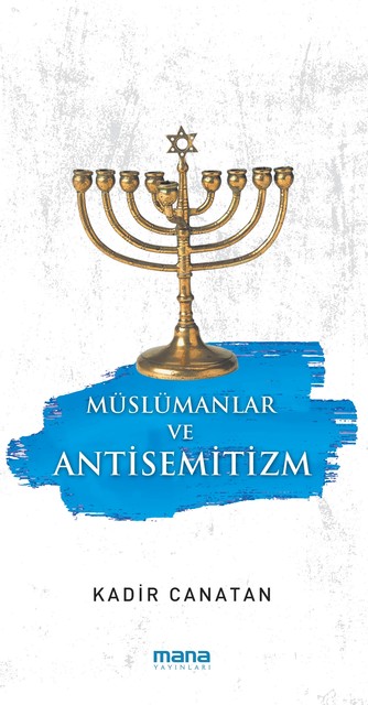 Müslümanlar ve Antisemitizm, Kadir Canatan