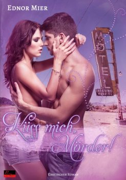 Küss mich, Mörder, Ednor Mier