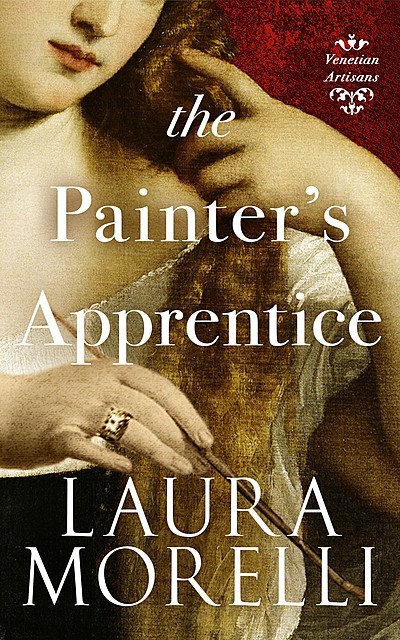 The Painter’s Apprentice, Laura Morelli
