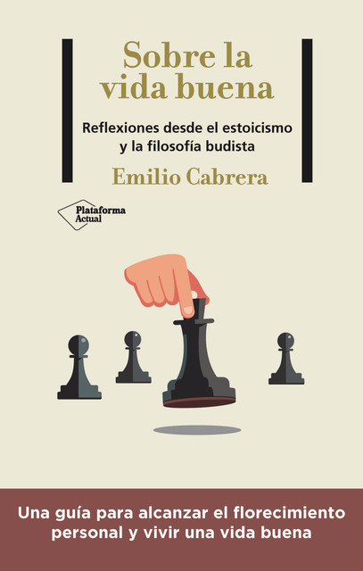 Sobre la vida buena, Emilio Cabrera