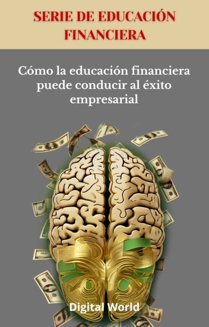 Cómo la educación financiera puede conducir al éxito empresarial, Digital World