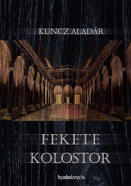 Fekete kolostor, Kuncz Aladár