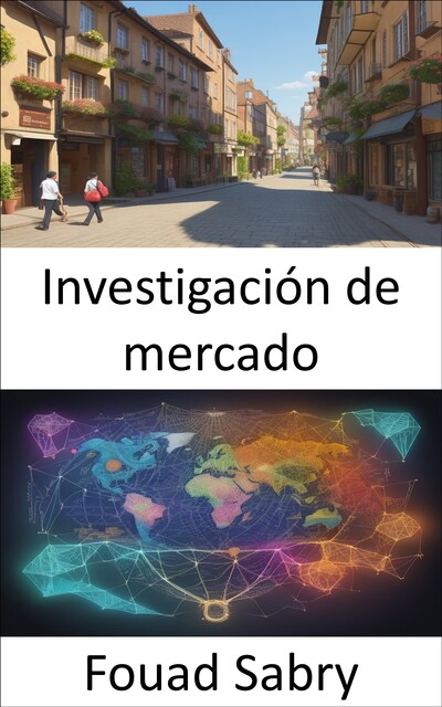 Investigación de mercado, Fouad Sabry