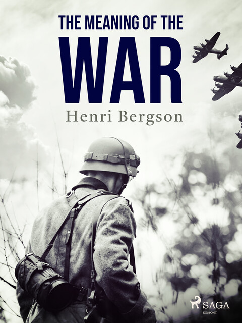The Meaning of the War: Life & Matter in Conflict, Henri Bergson