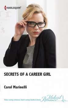 Secrets of a Career Girl, Carol Marinelli