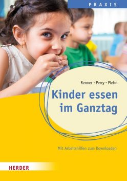 Kinder essen im Ganztag, Benjamin Perry, Holger Renner