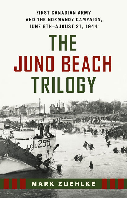 The Juno Beach Trilogy, Mark Zuehlke