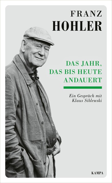 Das Jahr, das bis heute andauert, Franz Hohler, Klaus Siblewski
