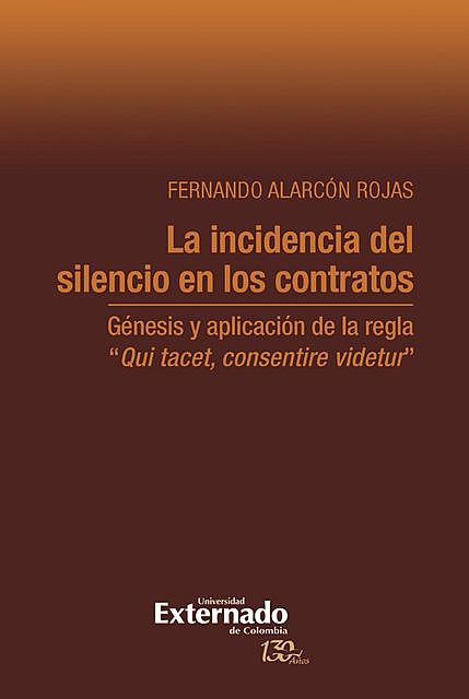 La incidencia del silencio en los contratos, Fernando Alarcón Rojas