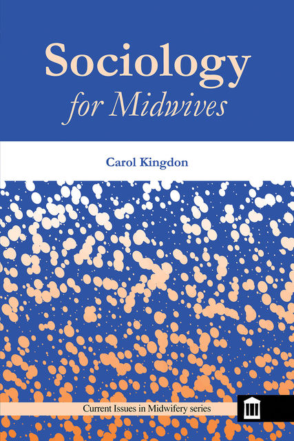 Sociology for Midwives, Carol Kingdon