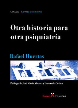 Otra historia para otra psiquiatría, Rafael Huertas