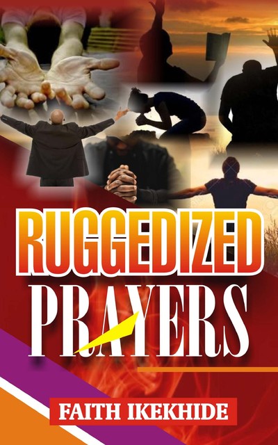 Ruggedized Prayers, Faith Ikekhide