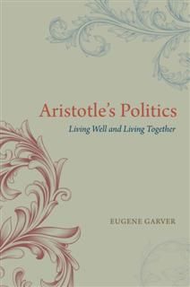 Aristotle's Politics, Eugene Garver