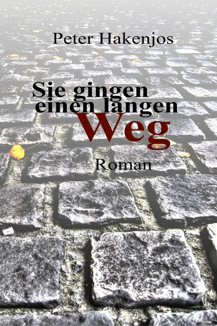 Sie gingen einen langen Weg, Peter Hakenjos