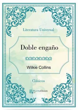 Doble Engaño, Wilkie Collins