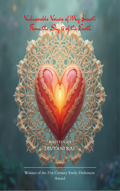 Vulnerable Voices of My Heart, Divyani Rai