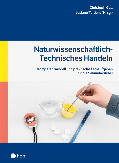 Naturwissenschaftlich-Technisches Handeln (E-Book), Christoph Gut, Josiane Tardent