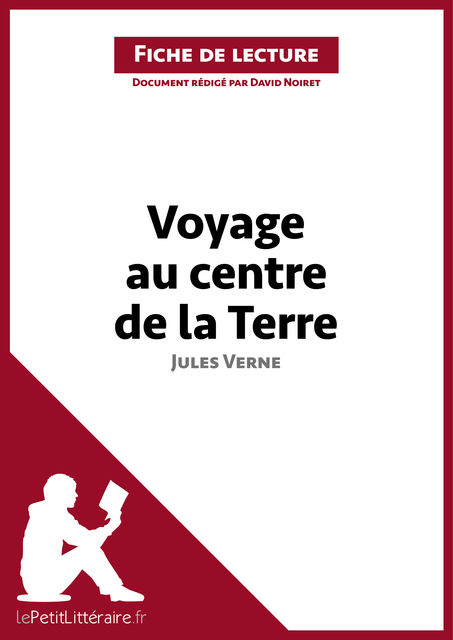 Voyage au centre de la terre de Jules Verne (Fiche de lecture), David Noiret