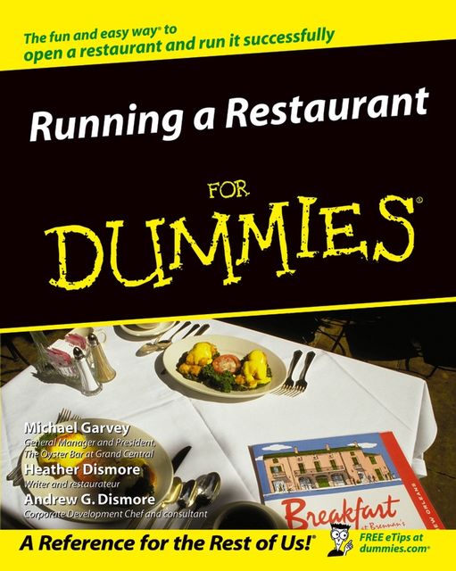 Running a Restaurant For Dummies, Heather Dismore, Andrew G.Dismore, Michael Garvey