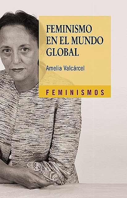 Feminismo en el mundo global, Amelia Valcárcel