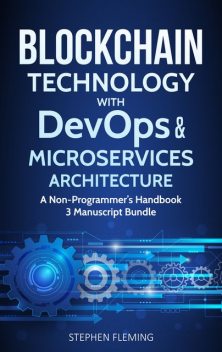 Blockchain Technology with DevOps and Microservices Architecture, Stephen Fleming