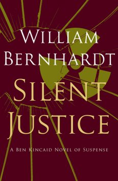 Silent Justice, William Bernhardt