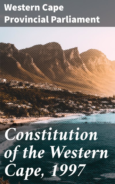 Constitution of the Western Cape, 1997, Western Cape Provincial Parliament