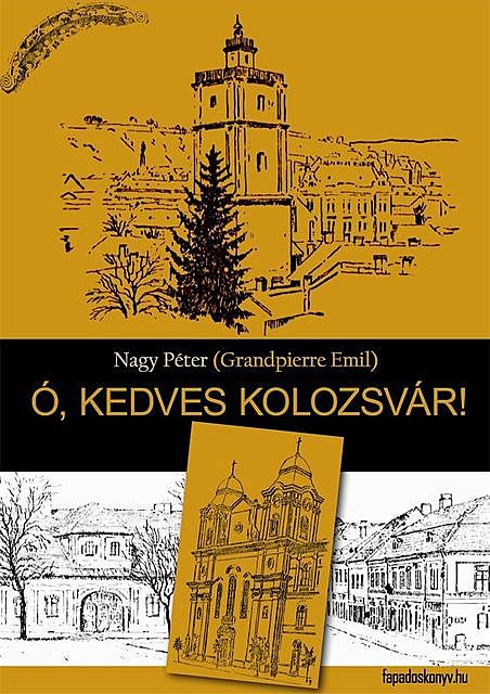 Ó, kedves Kolozsvár, Nagy Péter