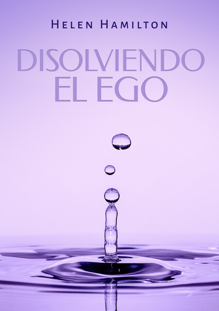 Disolviendo el Ego, Helen Hamilton