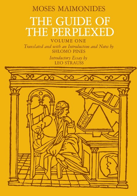 The Guide of the Perplexed, Volume 1, Moses Maimonides