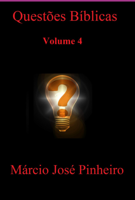 Questões Bíblicas – Volume 4, Márcio, José Pinheiro