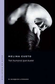 Tan humana que duele, Melina Cueto
