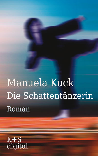 Die Schattentänzerin, Manuela Kuck