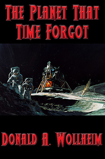 The Planet That Time Forgot, Donald A. Wollheim
