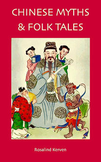 Chinese Myths & Folk Tales, Rosalind Kerven