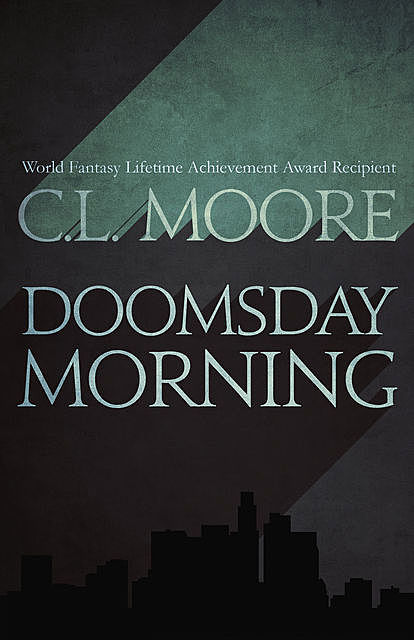Doomsday Morning, C.L.Moore