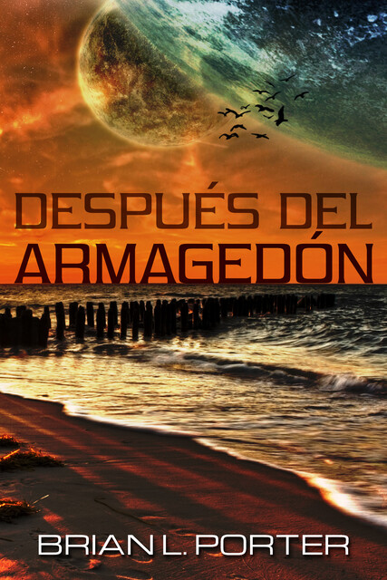 Después del Armagedón, Brian L. Porter