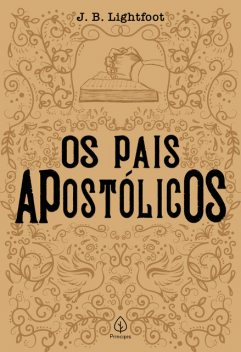 Os pais apostólicos, J.B. Lightfoot
