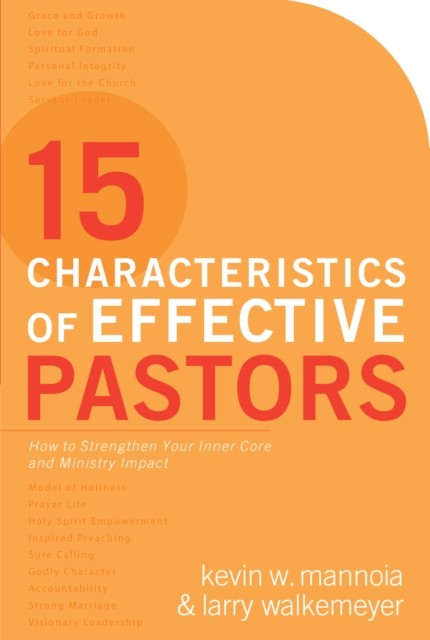 15 Characteristics of Effective Pastors, Kevin W.Mannoia