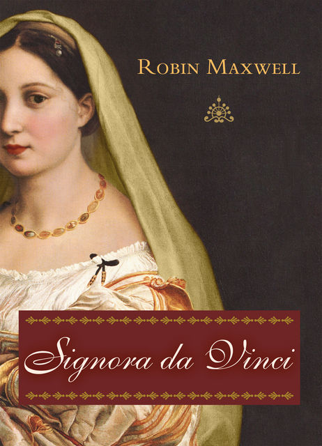 Signora da Vinci, Robin Maxwell