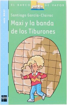 Maxi y la banda de los Tiburones, Santiago García-Clairac