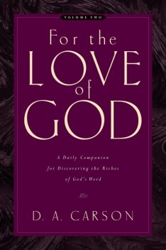 For the Love of God (Vol. 2), D.A. Carson
