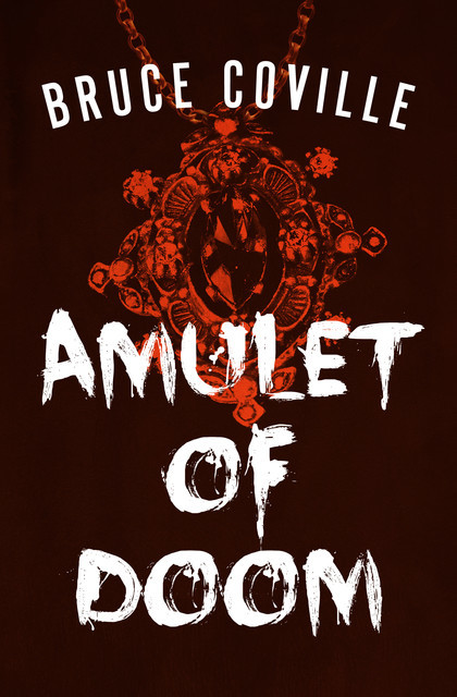 Amulet of Doom, Bruce Coville